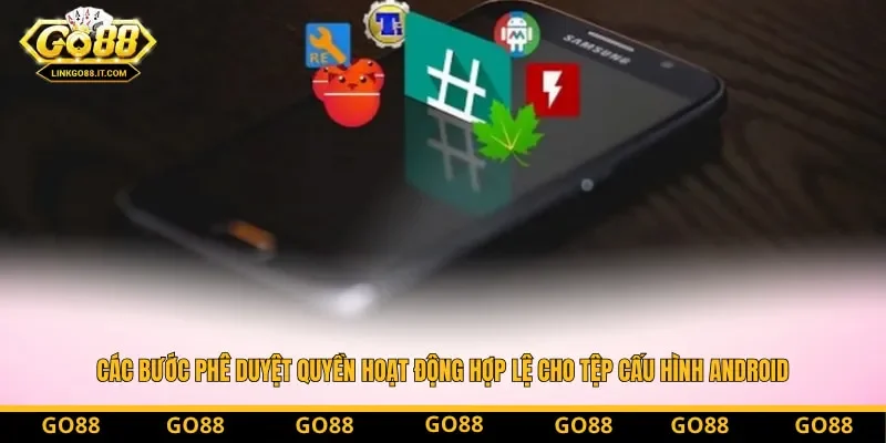 Các bước phê duyệt quyền hoạt động hợp lệ cho tệp cấu hình Android Các bước phê duyệt quyền hoạt động hợp lệ cho tệp cấu hình Android