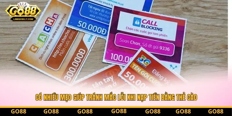 Có nhiều mẹo giúp tránh mắc lỗi khi nạp tiền bằng thẻ cào Có nhiều mẹo giúp tránh mắc lỗi khi nạp tiền bằng thẻ cào