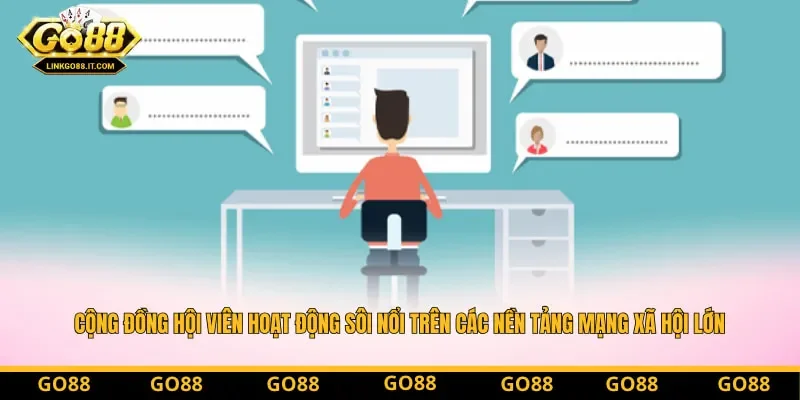 Cộng đồng hội viên hoạt động sôi nổi trên các nền tảng mạng xã hội lớn Cộng đồng hội viên hoạt động sôi nổi trên các nền tảng mạng xã hội lớn