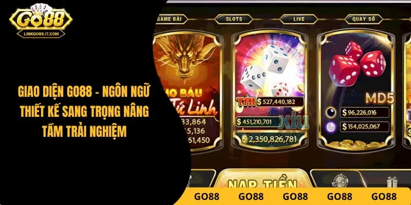 Giao Diện Go88 – Khám Phá Ngôn Ngữ Thiết Kế Độc Quyền Sảnh Cược
