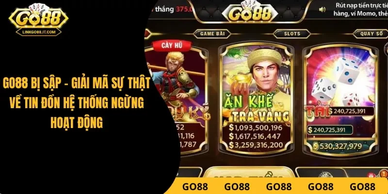 Go88 Bị Sập Không? Thông Báo Chính Thức Từ Đội Ngũ