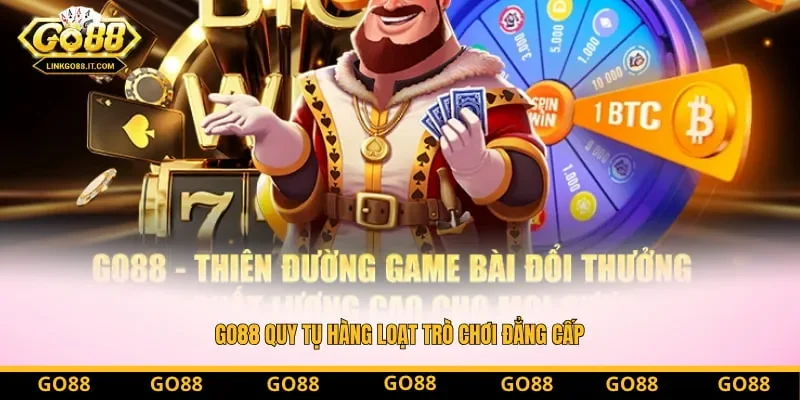 Go88 quy tụ hàng loạt trò chơi đẳng cấp