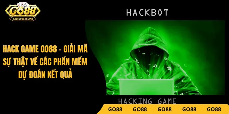 Hack Game Go88 – Cảnh Báo Rủi Ro Lừa Đảo Công Nghệ