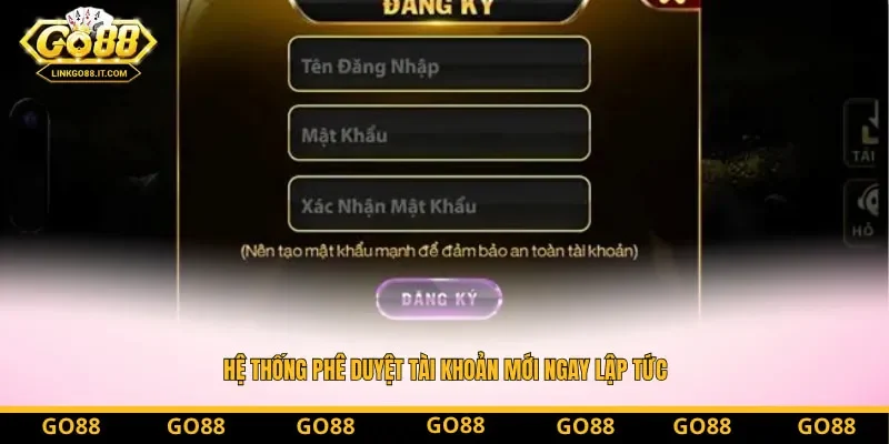 Hệ thống phê duyệt tài khoản mới ngay lập tức sau khi người chơi gửi biểu mẫu