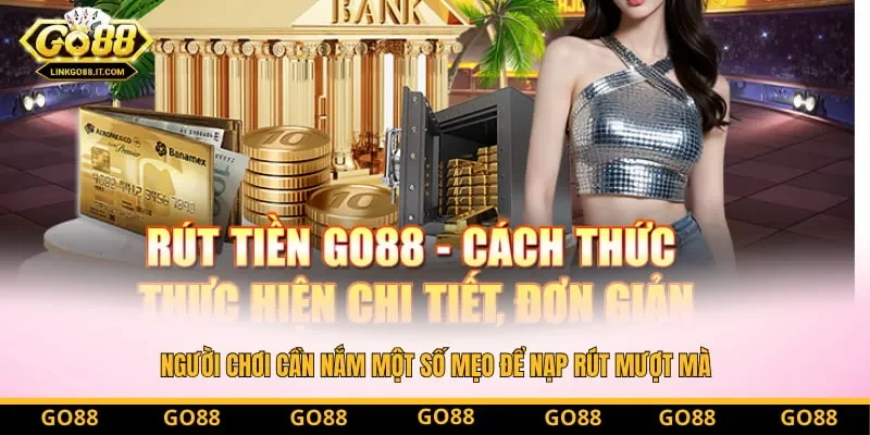 Người chơi cần nắm một số mẹo để nạp rút mượt mà Người chơi cần nắm một số mẹo để nạp rút mượt mà