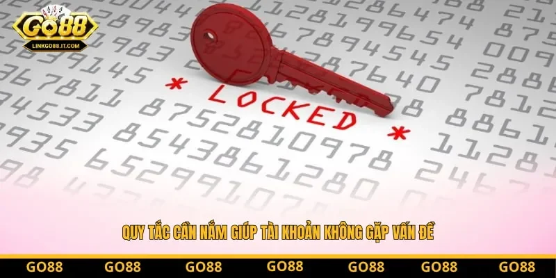 Quy tắc cần nắm giúp tài khoản không gặp vấn đề Quy tắc cần nắm giúp tài khoản không gặp vấn đề