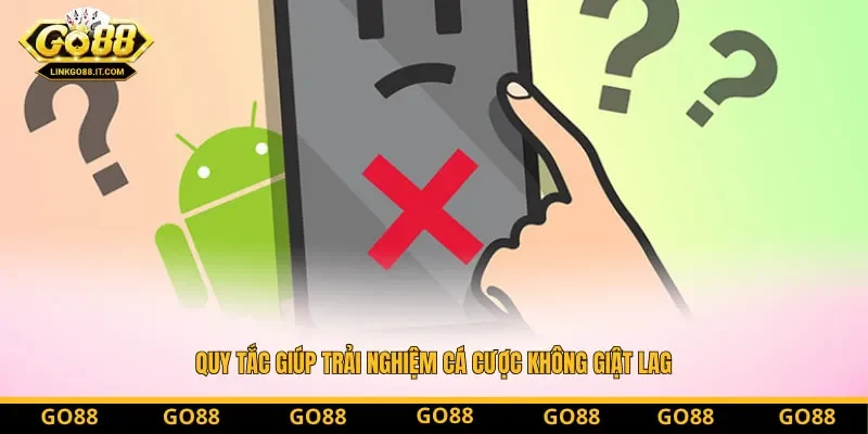 Quy tắc giúp trải nghiệm cá cược không giật lag