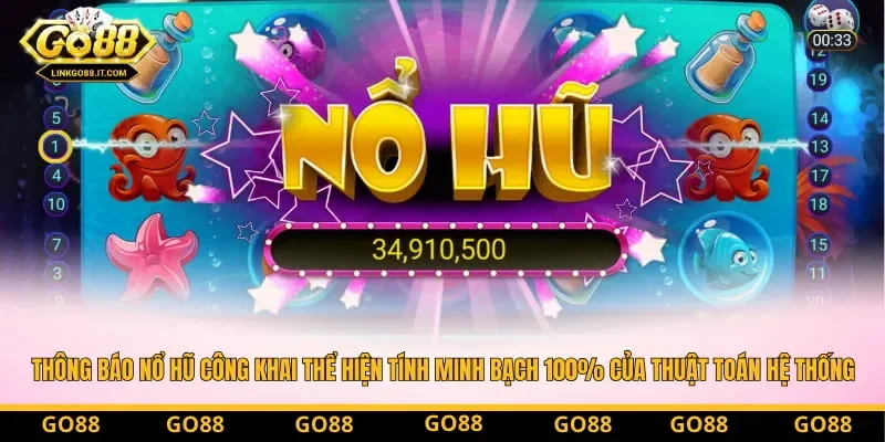 Thông báo nổ hũ công khai thể hiện tính minh bạch 100% của thuật toán hệ thống. Thông báo nổ hũ công khai thể hiện tính minh bạch 100% của thuật toán hệ thống.