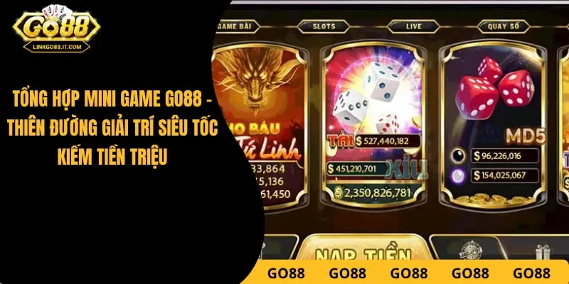 Tổng Hợp Mini Game Go88 – Săn Thưởng Siêu Tốc Ăn Tiền Thật